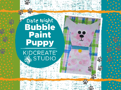 Date Night - Bubble Paint Puppy (3-9 years) 